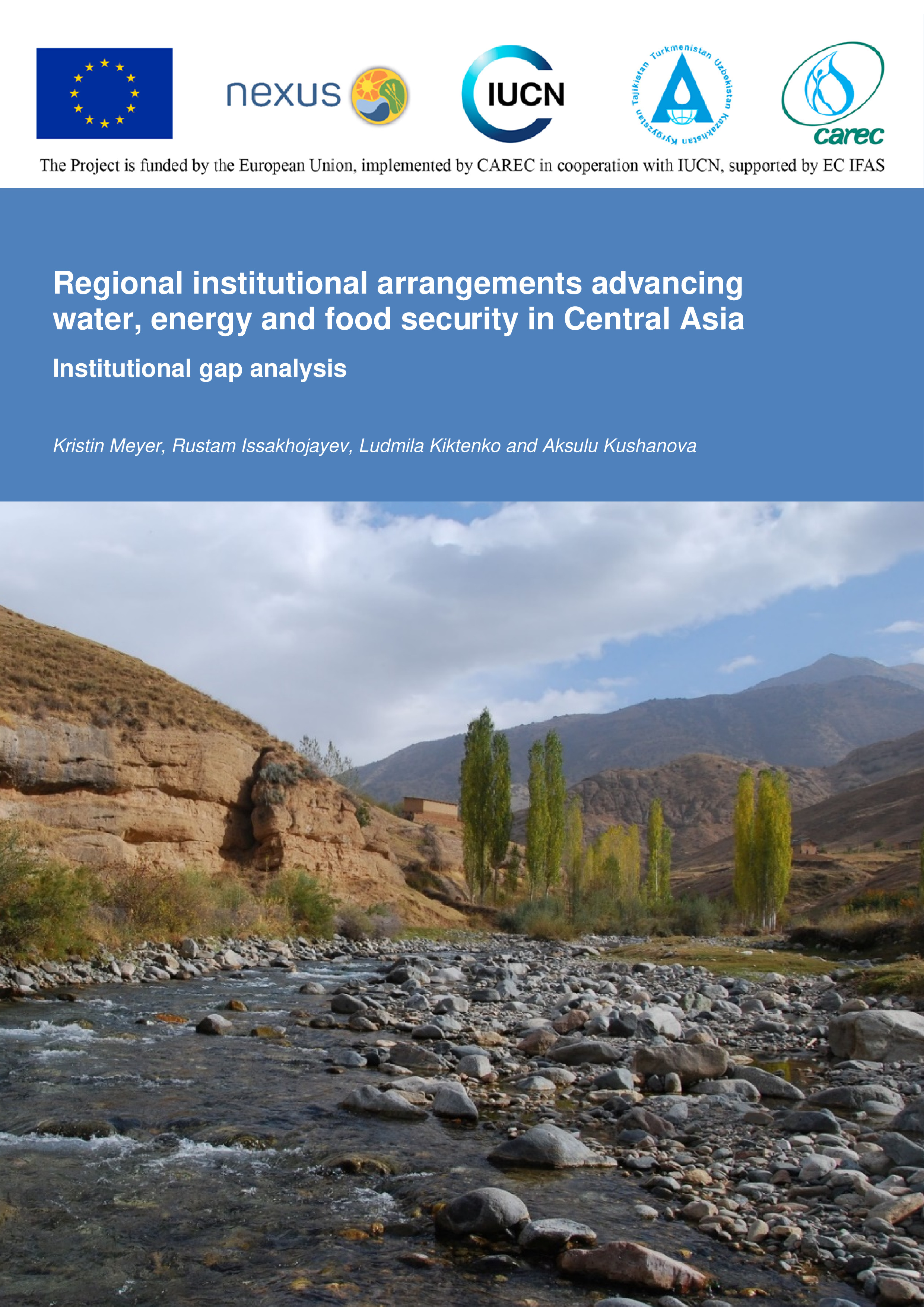 Regional institutional arrangements advancing water, energy and food security in Central Asia (Institutional gap analysis) | K.Meyer, R.Issakhojayev, L.Kiktenko, A.Kushanova