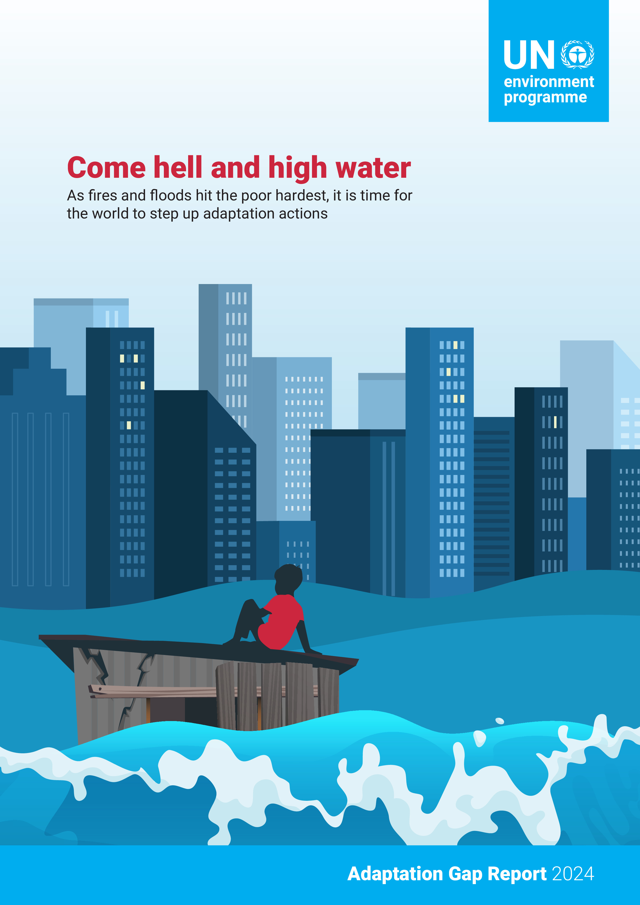 Come hell and high water, 2024 | UN Environment programme