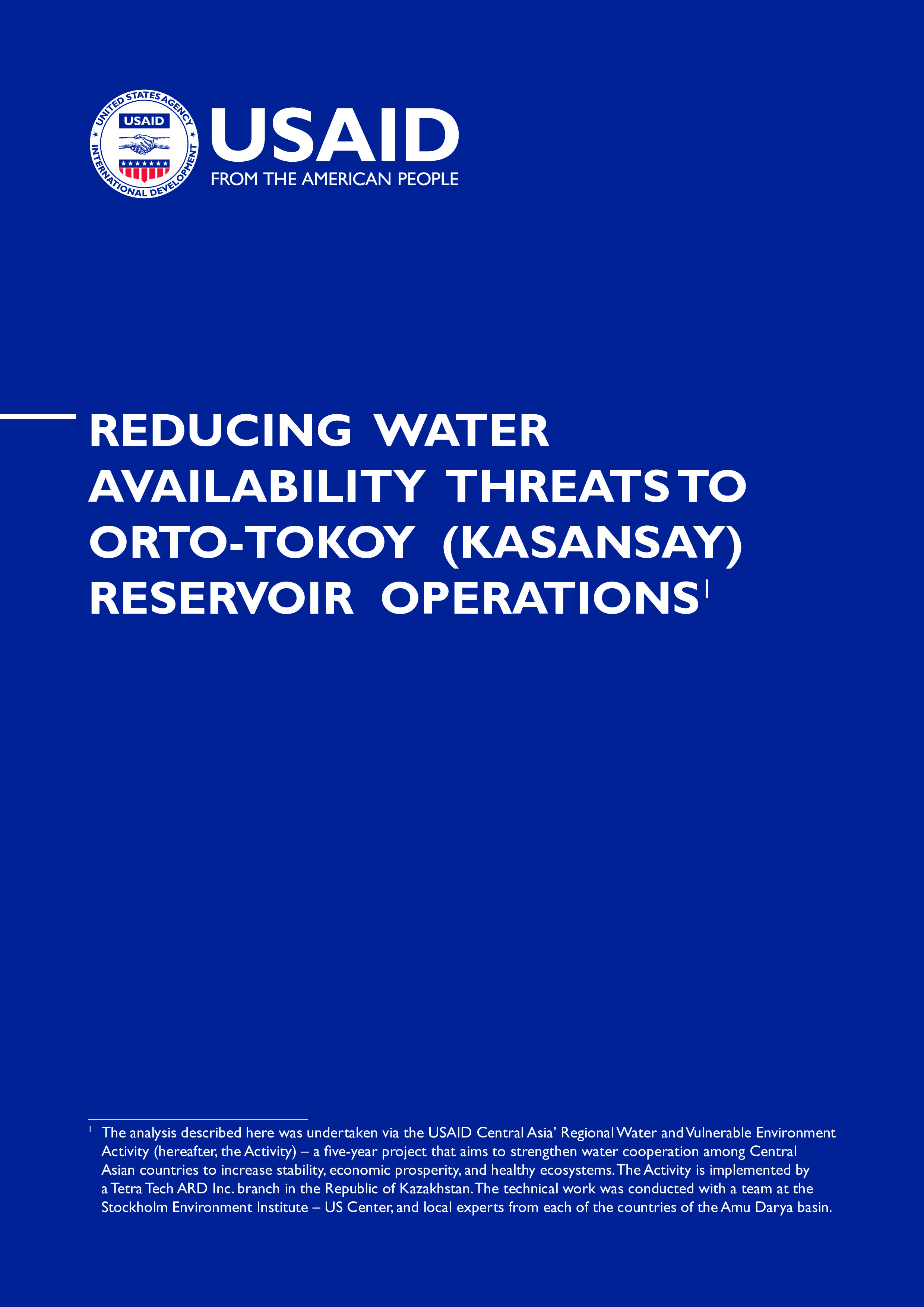 Reducing Water Availability Threats to  Orto-Tokoy  (Kasanay)  Reservoir  Operations, 2025 |  USAID Central Asia’ Regional Water and Vulnerable Environment  Activity 